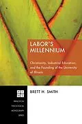 ePUB Labor's Millennium von Brett H. Smith