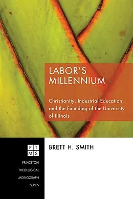 ePUB Labor's Millennium von Brett H. Smith