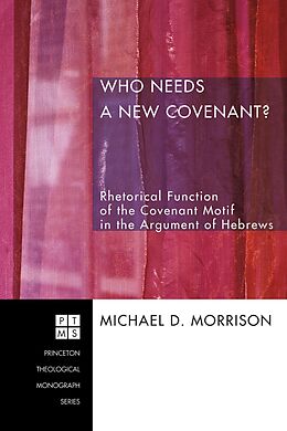 eBook (epub) Who Needs a New Covenant? de Michael Duane Morrison