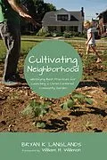 E-Book (epub) Cultivating Neighborhood von Bryan K. Langlands
