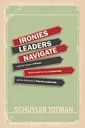 E-Book (epub) Ironies Leaders Navigate von Schuyler Totman