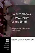 E-Book (epub) The Mestizo/a Community of the Spirit von Oscar Garcia-Johnson