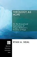 E-Book (epub) Theology as Hope von Ryan A. Neal