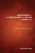E-Book (epub) Sourcebook of the Structures and Styles in John 1-10 von Sang-Hoon Kim