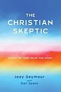 E-Book (epub) The Christian Skeptic von Jody Seymour, Gail Spach