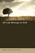 E-Book (epub) All Life Belongs to God von Erkki Koskenniemi