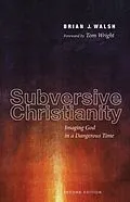 E-Book (epub) Subversive Christianity, Second Edition von Brian J. Walsh
