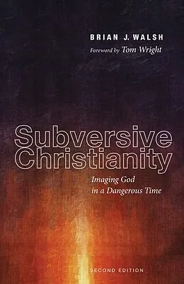 E-Book (epub) Subversive Christianity, Second Edition von Brian J. Walsh