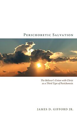 E-Book (epub) Perichoretic Salvation von James D. Jr. Gifford