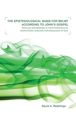 E-Book (epub) The Epistemological Basis for Belief according to John's Gospel von David A. Redelings