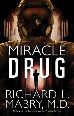 E-Book (epub) Miracle Drug von Richard L. Mabry