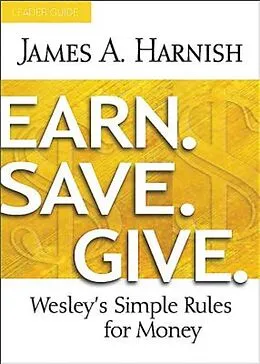 E-Book (epub) Earn. Save. Give. Leader Guide von James A. Harnish