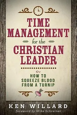 E-Book (epub) Time Management for the Christian Leader von Ken Willard