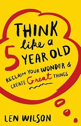 E-Book (epub) Think Like a 5 Year Old von Len Wilson
