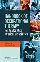 Spiralbindung Handbook of Occupational Therapy for Adults with Physical Disabilities von William Sit, Marsha Neville