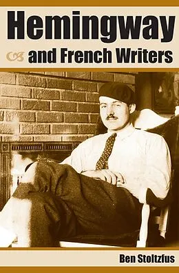 E-Book (epub) Hemingway and French Writers von Ben Stoltzfus