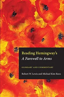 E-Book (pdf) Reading Hemingway's Farewell to Arms von Michael Kim Roos, Robert W. Lewis