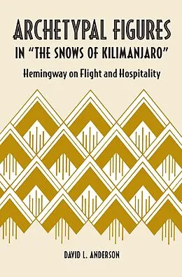 E-Book (pdf) Archetypal Figures in &quote;The Snows of Kilimanjaro&quote; von David L. Anderson