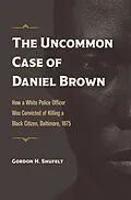 E-Book (epub) Uncommon Case of Daniel Brown von Gordon H. Shufelt