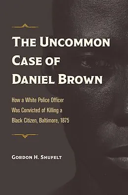 E-Book (pdf) Uncommon Case of Daniel Brown von Gordon H. Shufelt