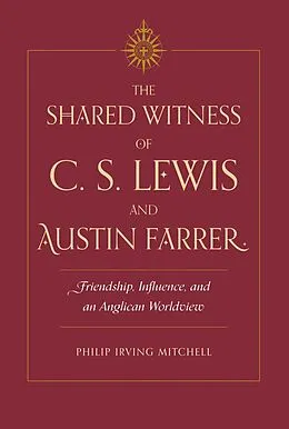 E-Book (epub) Shared Witness of C. S. Lewis and Austin Farrer von Philip Irving Mitchell