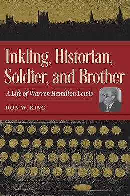 E-Book (pdf) Inkling, Historian, Soldier, and Brother von Don W. King