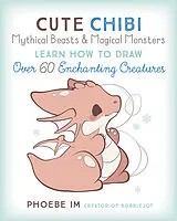 Kartonierter Einband Cute Chibi Mythical Beasts & Magical Monsters: Volume 5 von Phoebe Im