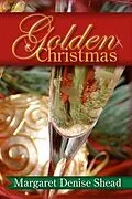 E-Book (epub) Golden Christmas von Margaret Denise Shead