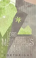 ePUB Lord Mettlebright's Man von Forthright