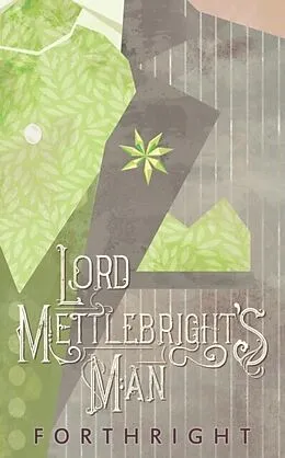ePUB Lord Mettlebright's Man von Forthright
