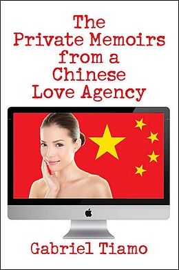 E-Book (epub) Private Memoirs from a Chinese Love Agency von Gabriel Tiamo