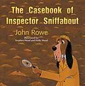 E-Book (epub) Casebook of Inspector Sniffabout von John Rowe