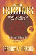 E-Book (epub) In The Crosshairs: The Interstellar War Ignites von Gregory A. Pierson