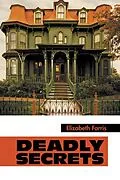 E-Book (epub) Deadly Secrets von Elizabeth Farris