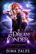 E-Book (epub) Dream Ender (Bailey Spade Series, #4) von Dima Zales, Anna Zaires