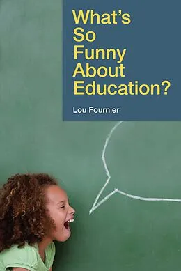 E-Book (epub) What's So Funny About Education? von Lou Fournier