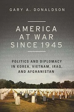 E-Book (epub) America at War Since 1945 von Gary A. Donaldson