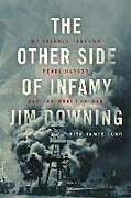 Couverture cartonnée The Other Side of Infamy: My Journey Through Pearl Harbor and the World of War de Jim Downing