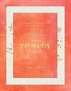 Couverture cartonnée The Message Canvas Bible: Coloring and Journaling the Story of God de 