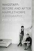 E-Book (epub) Wagstaff: Before and After Mapplethorpe von Philip Gefter