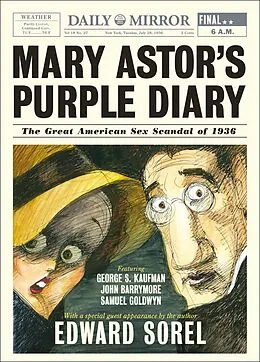 E-Book (epub) Mary Astor's Purple Diary: The Great American Sex Scandal of 1936 von Edward Sorel