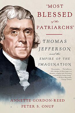 eBook (epub) "Most Blessed of the Patriarchs": Thomas Jefferson and the Empire of the Imagination de Annette Gordon-Reed, Peter S. Onuf
