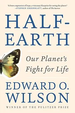 E-Book (epub) Half-Earth: Our Planet's Fight for Life von Edward O. Wilson