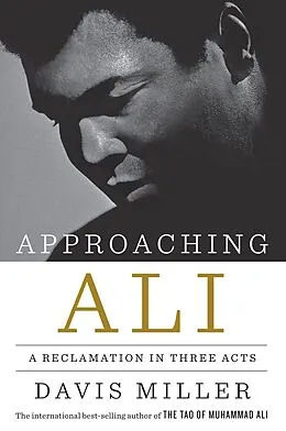 E-Book (epub) Approaching Ali: A Reclamation in Three Acts von Davis Miller
