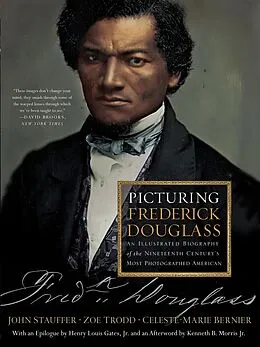 E-Book (epub) Picturing Frederick Douglass von Celeste-Marie Bernier, John Stauffer, Zoe Trodd