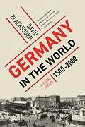 E-Book (epub) Germany in the World: A Global History, 1500-2000 von David Blackbourn