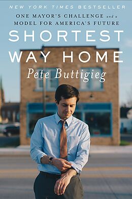 eBook (epub) Shortest Way Home: One Mayor's Challenge and a Model for America's Future de Pete Buttigieg