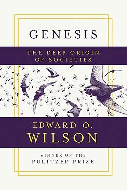 E-Book (epub) Genesis: The Deep Origin of Societies von Edward O. Wilson
