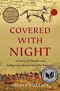 E-Book (epub) Covered with Night: A Story of Murder and Indigenous Justice in Early America von Nicole Eustace