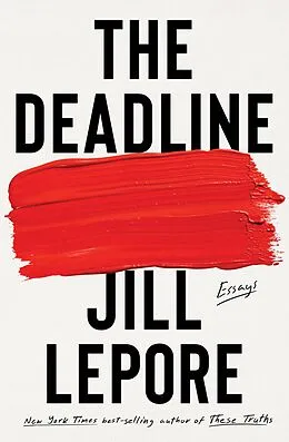 E-Book (epub) The Deadline: Essays von Jill Lepore
